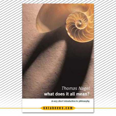 «اینها همه یعنی چه؟» [What does it all mean? : a very short introduction to philosophy] نوشته تامس نیگل [Nagel, Thomas]