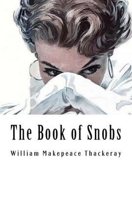 «کتاب اسنوب‌ها»[The Book of Snobs] مجموعه‌ای از یادداشت‌های طنز ویلیام تکری[William Makepeace Thackeray]