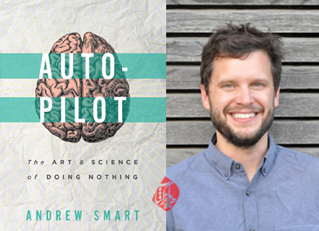 هدایت خودکار(هنر و علم بیکار نشستن) [Autopilot: the art & science of doing nothing] اندرو اسمارت [Andrew Smart