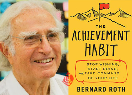 هنر دستیابی [The Achievement Habit: Stop Wishing, Start Doing, and Take Command of Your Life] پروفسور برنارد راث [Bernard Roth]