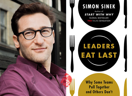 «رهبران آخر غذا می‌خورند» [Leaders eat last : why some teams pull together and others don`t]  سایمون سینک [Simon Sinek]