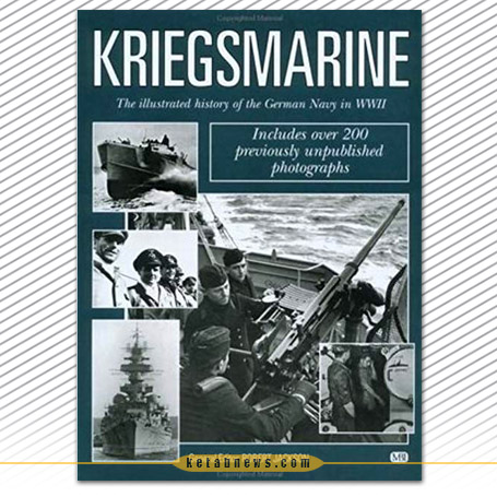 نبردهای دریایی آلمان: تاریخ مصور جنگ جهانی دوم» [Kriegsmarine : the illustrated history of the German Navy in WWII] نوشته رابرت جکسون [Robert Jackson] 