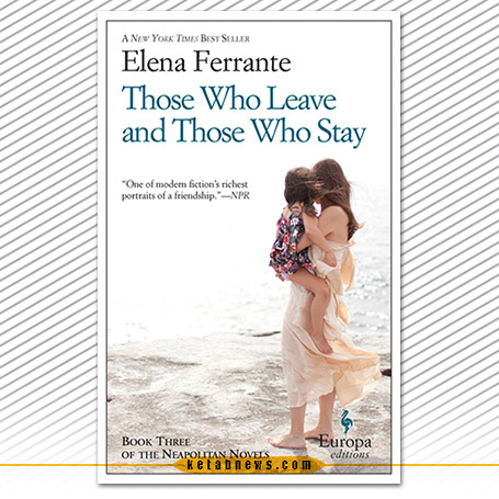 آنان که می‌روند و آنان که می‌مانند» [Those who leave and those who stay] سومین رمان مجموعه چهارگانه ناپلیِ النا فرانته با ترجمه فریده گوینده [Elena Ferrante]
