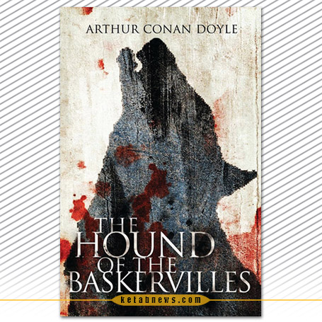 سگ خانواده باسکرویل [The Hound of the Baskervilles] رمان پلیسی سر آرتور کانن دویل