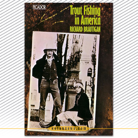 صید قزل‌آلا در آمریکا  ریچارد براتیگان [Trout Fishing in America]