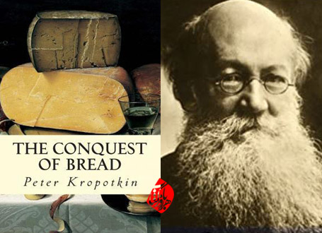 نگاهی کمونیسم آنارشیستی برای تسخیر نان [The conquest of bread] اثر پیتر کروپتکین [Peter Kropotkin] 