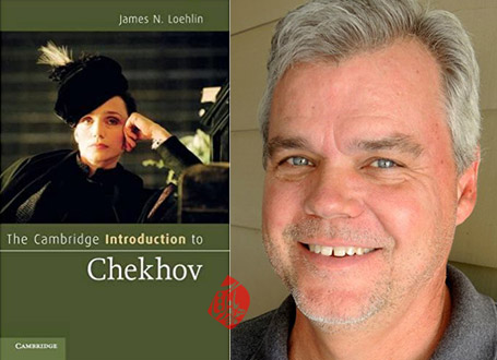 مقدمه کمبریج بر چخوف [The Cambridge Introduction to Chekhov] اثر جیمز لوئین [James N. Loehlin]