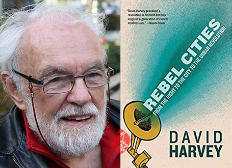 از حق به شهر تا شهرهای شورشی در گفت‌وگو با دیوید هاروی