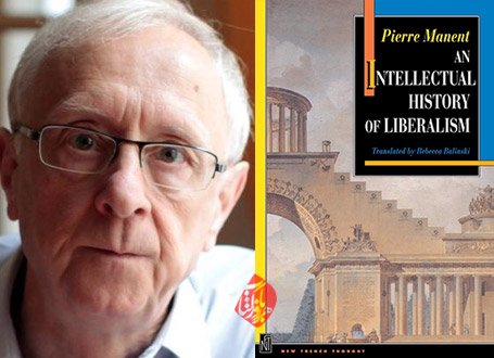 تاریخ فکری لیبرالیسم [An Intellectual History of Liberalism] پی‌یر منان [Pierre Manent]