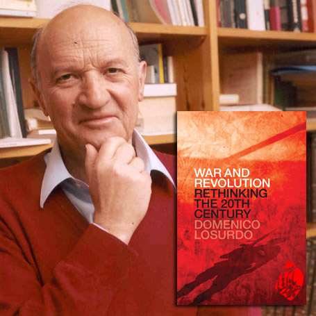 دومنیکو لوسوردو لیبرالیسم و قرن بیستم Domenico Losurdo   War and Revolution: Rethinking the Twentieth Century