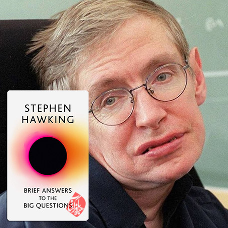 پاسخ‌های کوتاه به پرسش‌های بزرگ» [Brief answer to the big question] نوشته «استیون هاوکینگ» [Stephen Hawking]