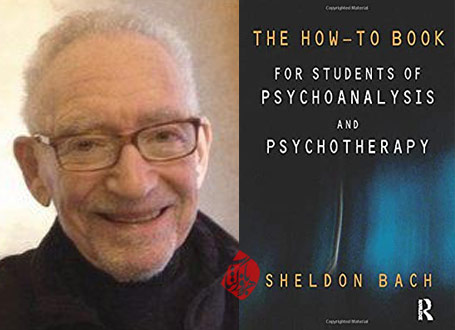 چه باید کرد؟»[The how-to book for students of psychoanalysis and psychotherapy] نوشته شلدون باخ [Sheldon Bach] 