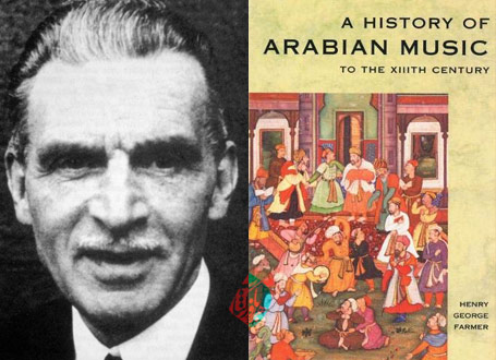 تاریخ موسیقی خاورزمین» [A History of Arabian Music to the XIIIth Century] نوشته هنری جورج فارمر [Henry George Farmer]