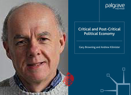 اقتصاد سیاسی انتقادی و پسا انتقادی» [Critical and post-critical political economy] نوشته گری براونینگ  [Gary Browning] و اندروکیلمیسر [Andrew Kilmister