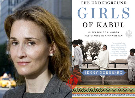  «دختران زیرزمینی کابل» [The underground girls of Kabul : in search of a hidden resistance in Afghanistan] جنی نوردبرگ» [Jenny Nordberg]