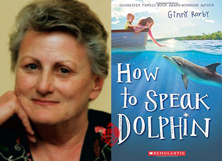 با دلفین حرف بزن» [How to speak dolphin] نوشته جینی رربی [Ginny Rorby] 