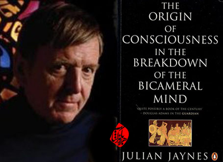 منشاء آگاهی» [The origin of consciousness in the breakdown of the bicameral mind] جولین جینز [Julian Jaynes]