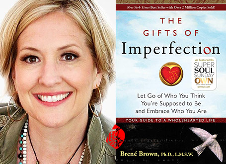 موهبت کامل نبودن» [The gifts of imperfection : let go of who you think you're supposed to be and embrace who you are] نوشته‌ برنه براون [Brené Brown] 