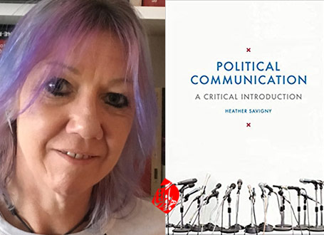 مقدمه‌ای انتقادی بر ارتباطات سیاسی» [Political Communication: A Critical Introduction] نوشته هدر ساوینی [Heather Savigny