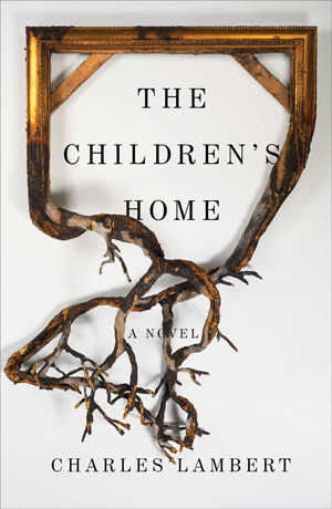  جلد برگزیده 2106 The Children’s Home By Charles Lambert