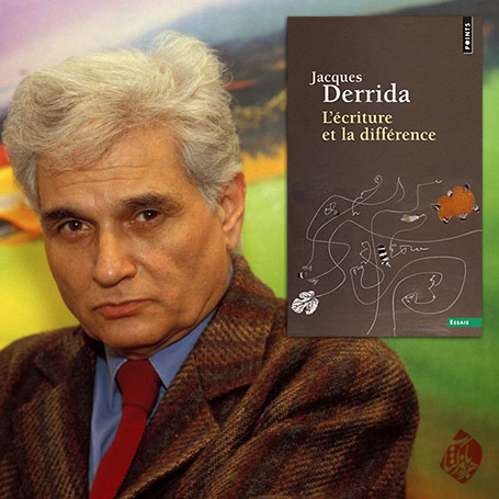 ژاک دریدا [Jacques Derrida] نوشتار و تفاوت» [Écriture et la différence یا Writing and Difference] 