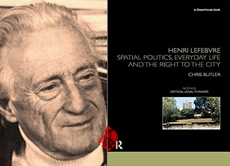 آنری لوفور سیاست فضایی، زندگی روزمره و حق به شهر  [Henri Lefebvre spatial politics, everyday life and the right to the city]  کریس باتلر [Chris Butler]