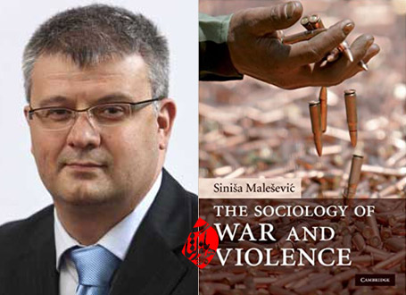 جامعه‌شناسی جنگ و خشونت» [The sociology of war and violence] نوشته سینیشا مالشویچ [Sinisa Malesevic]