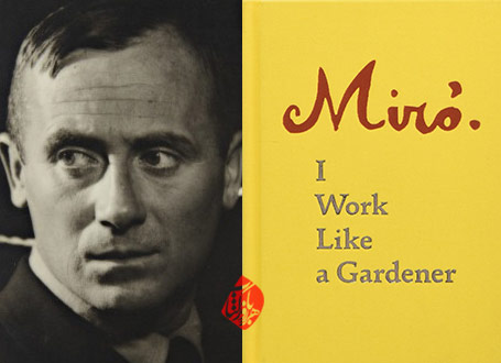 یادداشت‌های خوآن میرو» [Joan Miro: I Work Like a Gardener] 
