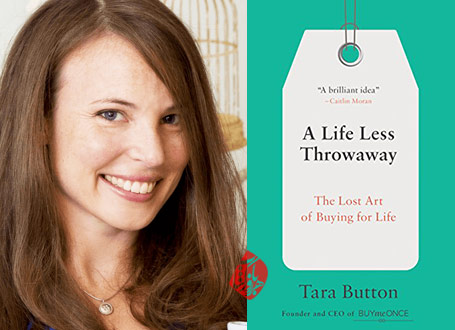 زندگی با دورریختنی‌های کمتر» [A Life Less Throwaway: The Lost Art of Buying for Life] نوشته تارا باتن [Tara Button] 