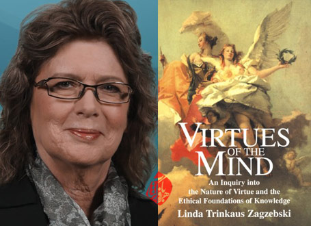 فضایل ذهن» [Virtues of the mind : an inquiry into the nature of virtue and the ethical foundations of knowledge] لیندا زگزبسکی [Linda Zagzebski]