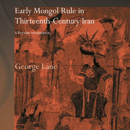 جورج لین [George Lane] ایران در اوایل عهد ایلخانان» [Early Mongol Rule in Thirteenth-Century Iran: A Persian Renaissance] 