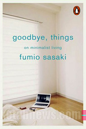 Goodbye, Things: On Minimalist Living | Fumio Sasaki