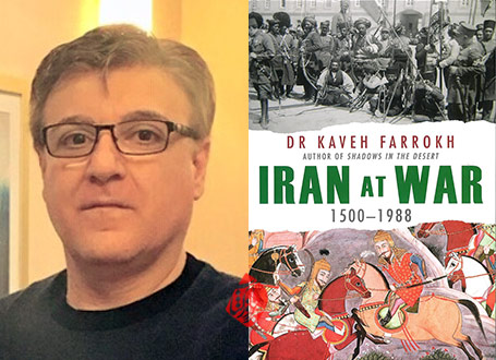 ایران در جنگ: از چالدران تا جنگ تحمیلی» [Iran at War: 1500-1988] نوشته دکتر کاوه فرخ [Kaveh Farrokh]