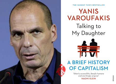 یانیس واروفاکیس [Yanis Varoufakis] با عنوان «حرف‌هایی با دخترم درباره‌ی اقتصاد: تاریخ مختصر سرمایه‌داری» [Talking to my daughter about the economy]