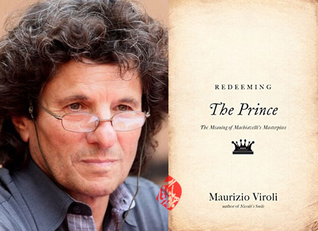 ویرولی [Maurizio Viroli] شهریار منجی» [Redeeming The Prince: The Meaning of Machiavelli's Masterpiece] 