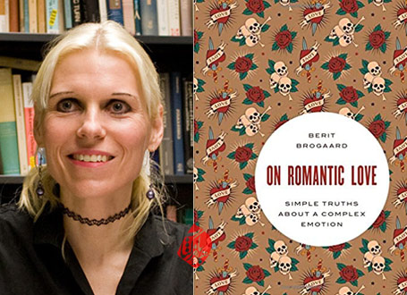 درباره عشق رمانتیک» [On romantic love : simple truths about a complex emotion]  بریت بروگارد [Berit Brogaard]