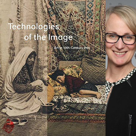 Mary McWilliams فنون تصویرسازی در دوره قاجار» [Technologies of the image : art in 19th-century Iran]