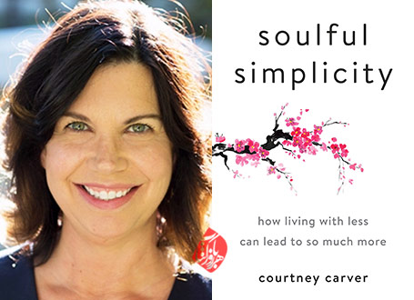 زندگی جمع و جور امّا پرشور» [Soulful simplicity : how living with less can lead to so much more] نوشته کورتنی کارور [Courtney Carver]