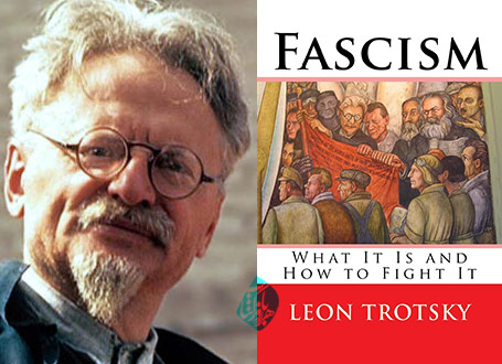 فاشیسم چیست و چگونه می‌شود با آن مبارزه کرد؟» [Fascism : what it is and how to fight it] نوشته لئون تروتسکی [Leon Trotsky]