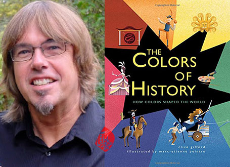 تاریخ‌ رنگ‌ها»  [The Colours of History : How Colors Shaped the World] نوشته کلایو گیفورد [Clive Gifford]