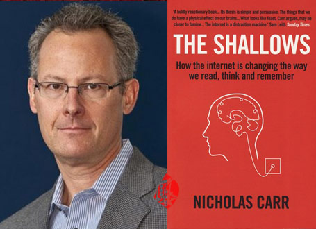 اینترنت با مغزهای ما چه می‌کند» [The shallows : what the Internet is doing to our brains]  نیکلاس کار [Nicholas CARR]
