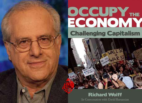 اقتصاد را تسخیر کنید! به چالش کشیدن نظام سرمایه‌داری» [Occupy the economy challenging capitalism] ریچارد ولف [Richard D. Wolff] گفت‌وگو با دیوید بارسامیان [David Barsamian]