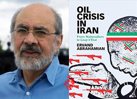 یرواند آبراهامیان Ervand Abrahamian بحران نفت» [Oil Crisis in Iran: From Nationalism to Coup D'Etat] 