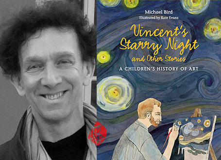 شب پر ستاره؛ داستان‌هایی از تاریخ هنر به زبان ساده» [Vincent's starry night and other stories : a children's history of art]  مایکل برد [Michael Bird]
