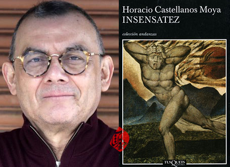 اوراسیو کاستیانوس مویا [Horacio Castellanos Moya] دیوانگی» [Senselessness (Insensatez)] 