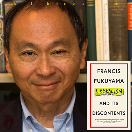 خلاصه کتاب معرفی لیبرالیسم و ناراضیانش» [Liberalism and its discontents]  Francis Fukuyama فرانسیس فوکویاما