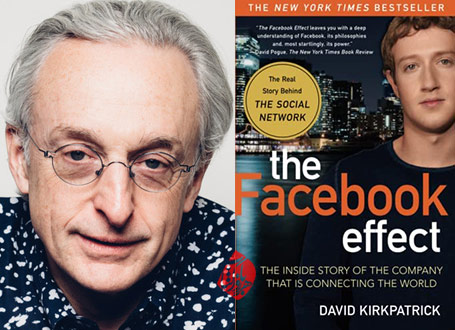تاثیر فیس بوک: سرگذشت شرکتی که تمام دنیا را به وصل کرد» [The Facebook effect : the inside story of the company that is connecting the world]دیوید کرک پاتریک» [David Kirkpatrick]