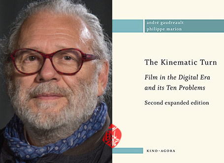 خلاصه کتاب معرفی چرخش کینماتیک» [The kinematic turn : film in the digital era and its ten problems]  آندرو گودرو [André Gaudreault]
