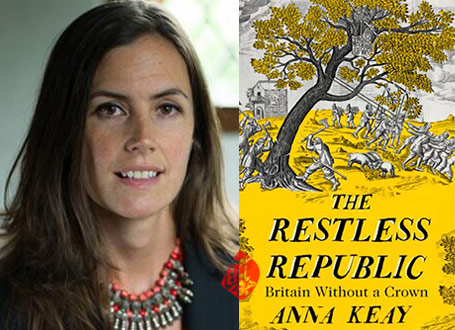 آنا کی [Anna Keay] جمهوری بی‌قرار: بریتانیا بدون تاج و تخت» [The Restless Republic: Britain without a Crown]