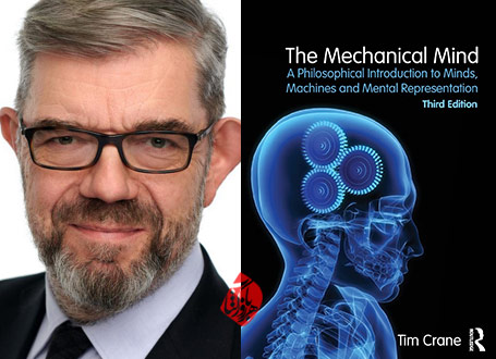 ذهن مکانیکی: مقدمه‌ای فلسفی بر ذهن، ماشین و بازنمایی ذهنی» [The Mechanical Mind: A Philosophical Introduction to Minds, Machines and Mental Representation] نوشته تیم کرین [Timothy Martin Crane] 